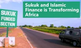 Islamic Finance Transforms African Infrastructure Development Through Transparent Sukuk Financing